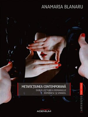 cover image of Metaficțiunea contemporană. Dublă lectură a romanului românesc și spaniol